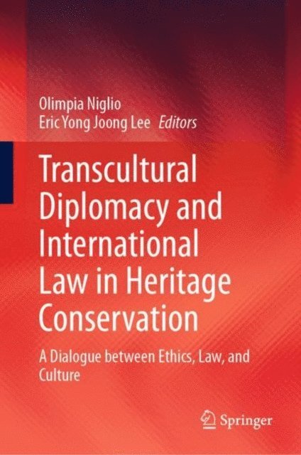 Eric Yong Joong Lee, Olimpia Niglio - Transcultural Diplomacy and International Law in Heritage Conservation, E-bok