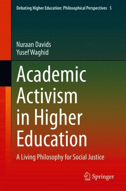 Yusef Waghid, Nuraan Davids - Academic Activism in Higher Education, E-bok