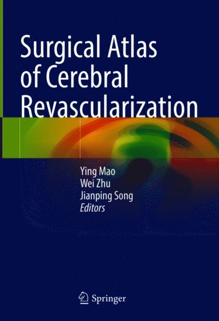Jianping Song, Wei Zhu, Ying Mao - Surgical Atlas of Cerebral Revascularization, E-bok