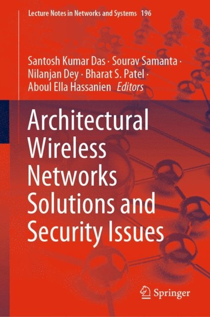 Aboul Ella Hassanien, Bharat S. Patel, Nilanjan Dey, Sourav Samanta, Santosh Kumar Das - Architectural Wireless Networks Solutions and Security Issues, E-bok