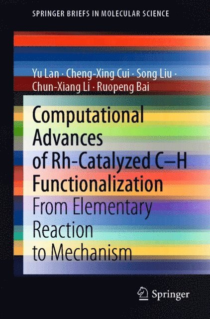 Ruopeng Bai, Chun-Xiang Li, Song Liu, Cheng-Xing Cui, Yu Lan - Computational Advances of Rh-Catalyzed C-H Functionalization, E-bok