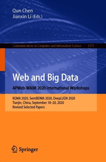 Jianxin Li, Qun Chen - Web and Big Data. APWeb-WAIM 2020 International Workshops, E-bok