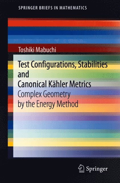 Toshiki Mabuchi - Test Configurations, Stabilities and Canonical Kahler Metrics, E-bok