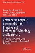 Advances in Graphic Communication, Printing and Packaging Technology and Materials
