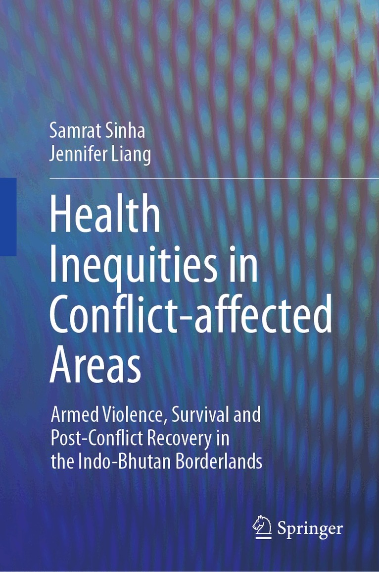 Samrat Sinha, Jennifer Liang - Health Inequities in Conflict-affected Areas, Inbunden