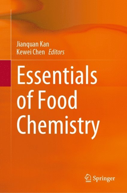 Kewei Chen, Jianquan Kan - Essentials of Food Chemistry, E-bok