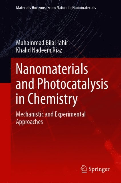 Khalid Nadeem Riaz, Muhammad Bilal Tahir - Nanomaterials and Photocatalysis in Chemistry, E-bok