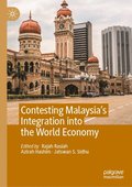 Contesting Malaysia's Integration into the World Economy