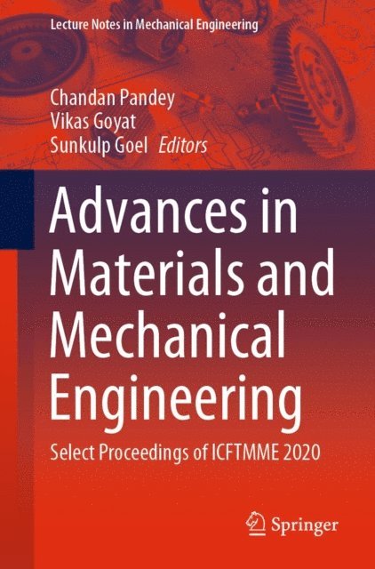 Sunkulp Goel, Vikas Goyat, Chandan Pandey - Advances in Materials and Mechanical Engineering, E-bok