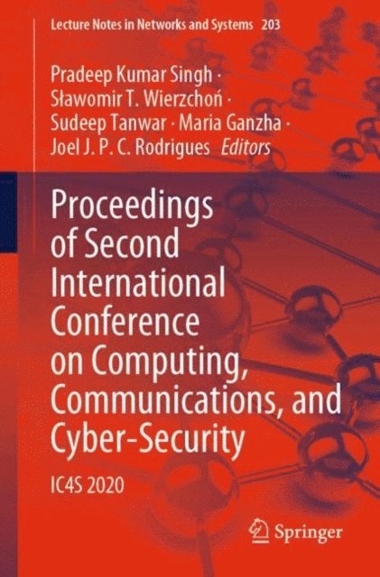 Joel J. P. C. Rodrigues, Maria Ganzha, Sudeep Tanwar, Slawomir T. Wierzchon, Pradeep Kumar Singh - Proceedings of Second International Conference on Computing, Communications, and Cyber-Security, E-bok