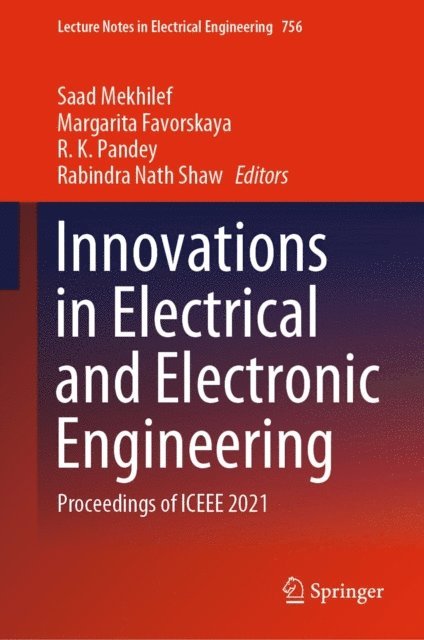 Rabindra Nath Shaw, R. K. Pandey, Margarita Favorskaya, Saad Mekhilef - Innovations in Electrical and Electronic Engineering, E-bok