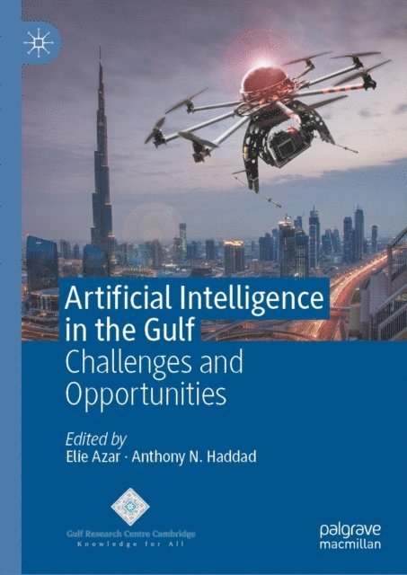 Anthony N. Haddad, Elie Azar - Artificial Intelligence in the Gulf, E-bok