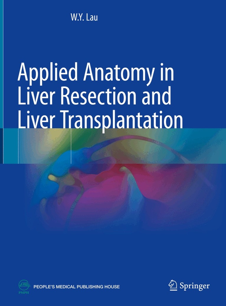 W.Y. Lau - Applied Anatomy in Liver Resection and Liver Transplantation, Inbunden. Tillgänglighet: Lägg i varukorg