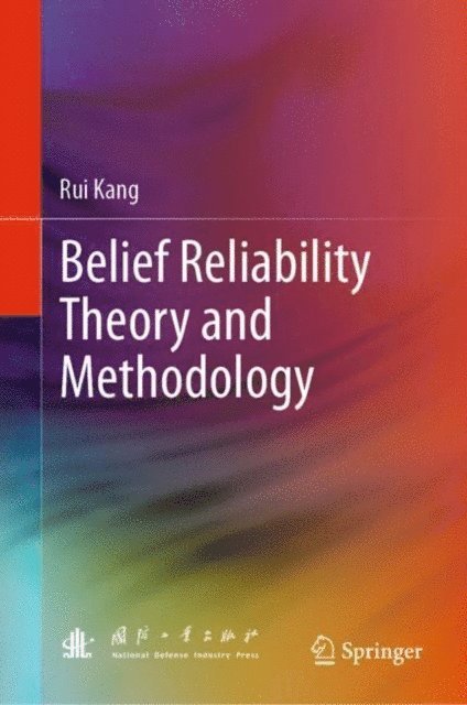 Rui Kang - Belief Reliability Theory and Methodology, E-bok