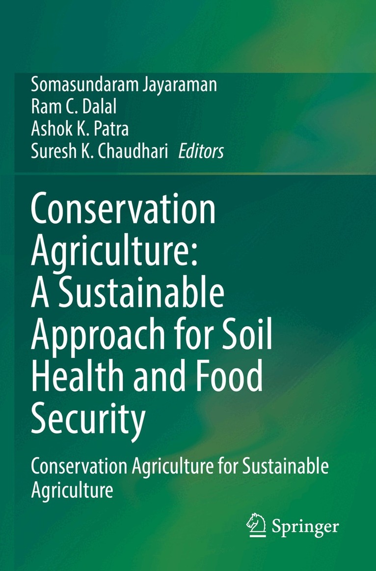 Somasundaram Jayaraman, Ram C. Dalal, Ashok K. Patra, Suresh K. Chaudhari - Conservation Agriculture: A Sustainable Approach for Soil Health and Food Security, Häftad