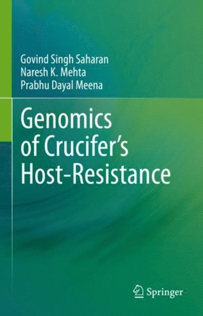 Prabhu Dayal Meena, Naresh K. Mehta, Govind Singh Saharan - Genomics of Crucifer's Host-Resistance, E-bok