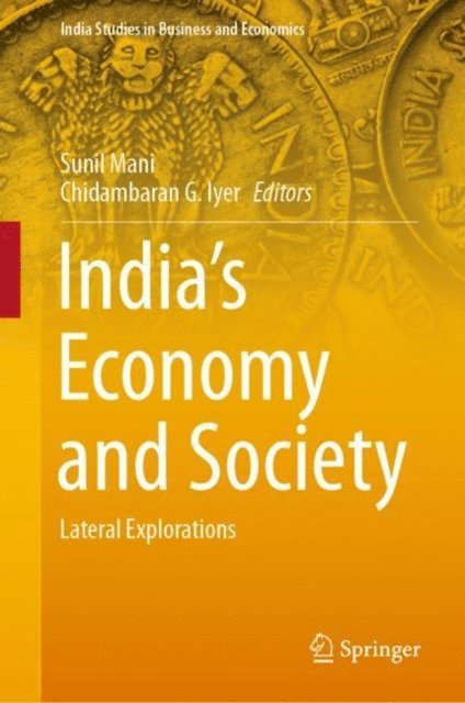 Chidambaran G. Iyer, Sunil Mani - India's Economy and Society, E-bok