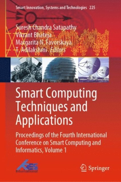 T. Adilakshmi, Margarita N. Favorskaya, Vikrant Bhateja, Suresh Chandra Satapathy - Smart Computing Techniques and Applications, E-bok