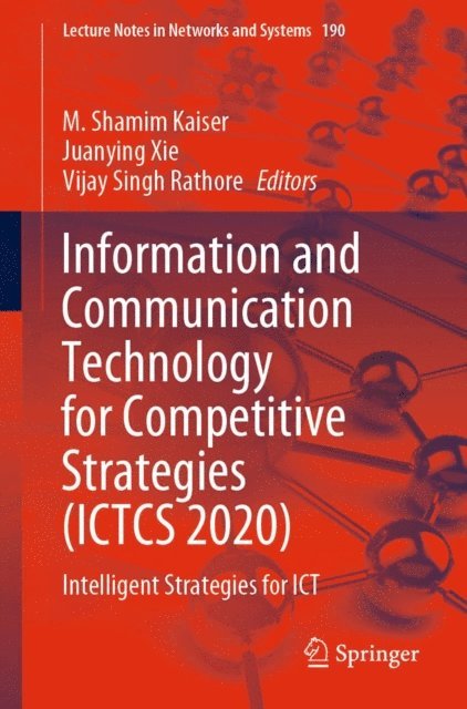 Vijay Singh Rathore, Juanying Xie, M. Shamim Kaiser - Information and Communication Technology for Competitive Strategies (ICTCS 2020), E-bok