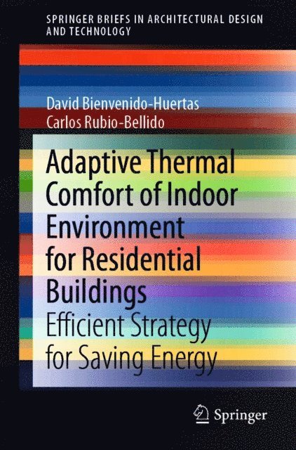 Carlos Rubio-Bellido, David Bienvenido-Huertas - Adaptive Thermal Comfort of Indoor Environment for Residential Buildings, E-bok