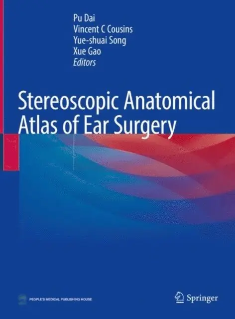 Xue Gao, Yue-shuai Song, Vincent C Cousins, Pu Dai - Stereoscopic Anatomical Atlas of Ear Surgery, E-bok. Tillgänglighet: Lägg i varukorg
