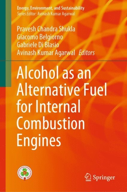 Avinash Kumar Agarwal, Gabriele Di Blasio, Giacomo Belgiorno, Pravesh Chandra Shukla - Alcohol as an Alternative Fuel for Internal Combustion Engines, E-bok