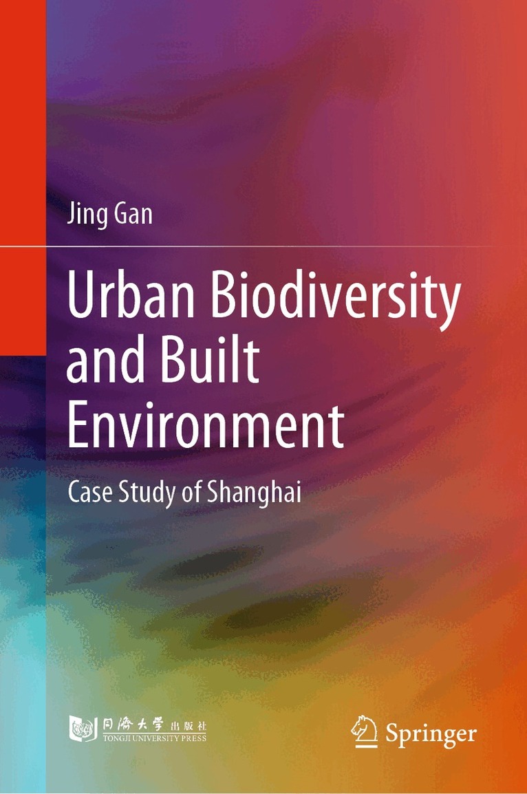 Jing Gan - Urban Biodiversity and Built Environment, Inbunden. Tillgänglighet: Lägg i varukorg