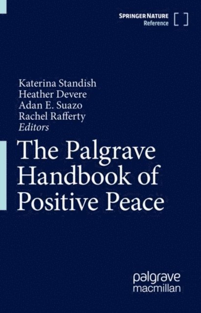 Rachel Rafferty, Adan Suazo, Heather Devere, Katerina Standish - Palgrave Handbook of Positive Peace, E-bok
