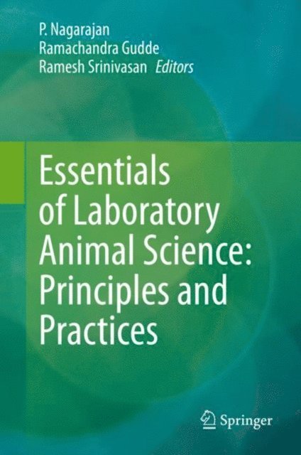 Ramesh Srinivasan, Ramachandra Gudde, P. Nagarajan - Essentials of Laboratory Animal Science: Principles and Practices, E-bok