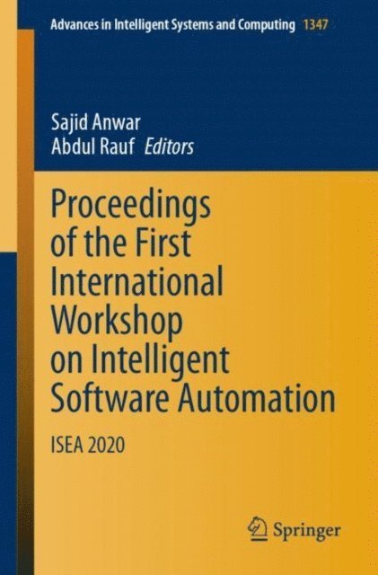 Abdul Rauf, Sajid Anwar - Proceedings of the First International Workshop on Intelligent Software Automation, E-bok