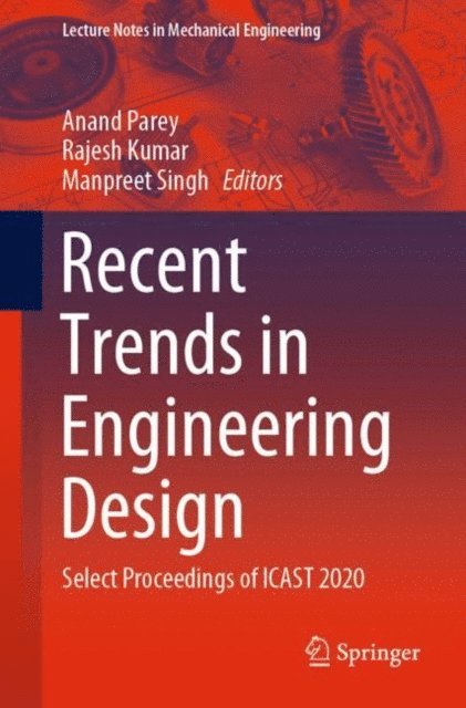 Manpreet Singh, Rajesh Kumar, Anand Parey - Recent Trends in Engineering Design, E-bok