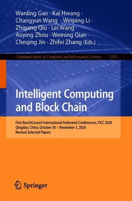 Zhifei Zhang, Cheqing Jin, Weining Qian, Aoying Zhou, Lei Wang, Zhigang Qiu, Weiping Li, Changyun Wang, Kai Hwang, Wanling Gao - Intelligent Computing and Block Chain, E-bok
