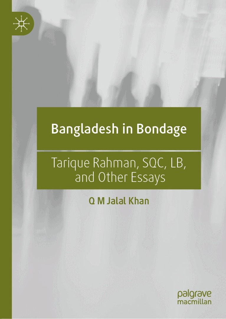 Q M Jalal Khan - Bangladesh in Bondage, Inbunden