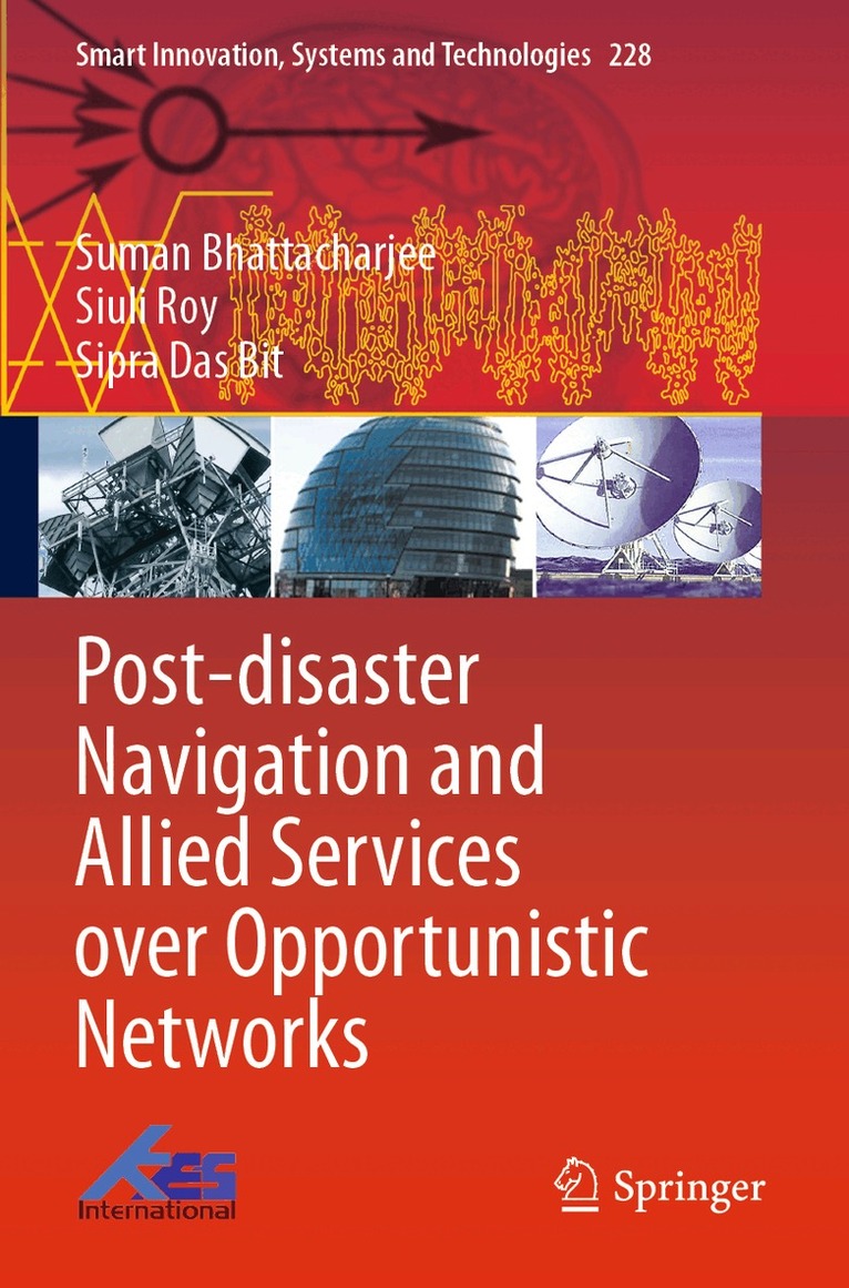 Suman Bhattacharjee, Siuli Roy, Sipra Das Bit - Post-disaster Navigation and Allied Services over Opportunistic Networks, Häftad. Tillgänglighet: Lägg i varukorg