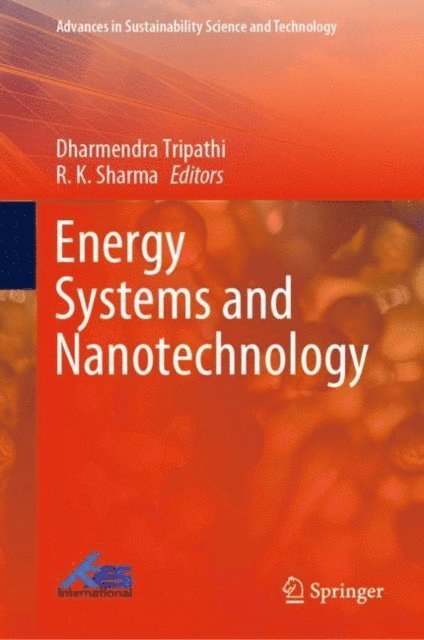 R. K. Sharma, Dharmendra Tripathi - Energy Systems and Nanotechnology, E-bok