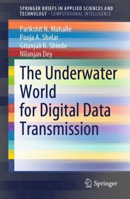 Nilanjan Dey, Gitanjali R. Shinde, Pooja A. Shelar, Parikshit N. Mahalle - Underwater World for Digital Data Transmission, E-bok