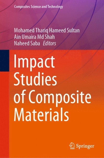 Naheed Saba, Ain Umaira Md Shah, Mohamed Thariq Hameed Sultan - Impact Studies of Composite Materials, E-bok