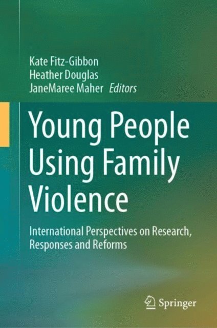 JaneMaree Maher, Heather Douglas, Kate Fitz-Gibbon - Young People Using Family Violence, E-bok
