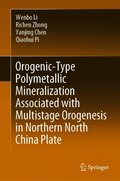 Orogenic-Type Polymetallic Mineralization Associated with Multistage Orogenesis in Northern North China Plate