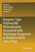 Orogenic-Type Polymetallic Mineralization Associated with Multistage Orogenesis in Northern North China Plate