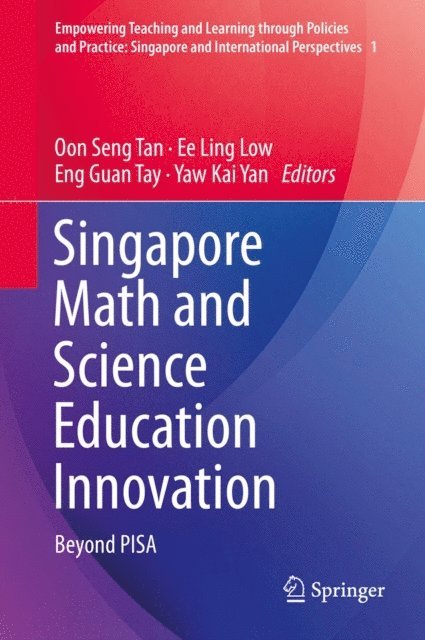 Yaw Kai Yan, Eng Guan Tay, Ee Ling Low, Oon Seng Tan - Singapore Math and Science Education Innovation, E-bok