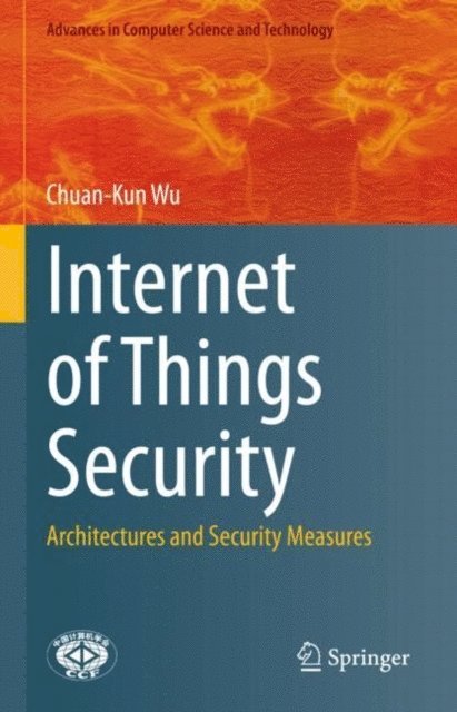 Chuan-Kun Wu - Internet of Things Security, E-bok
