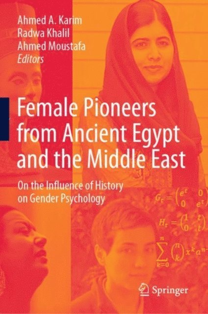 Ahmed Moustafa, Radwa Khalil, Ahmed A. Karim - Female Pioneers from Ancient Egypt and the Middle East, E-bok
