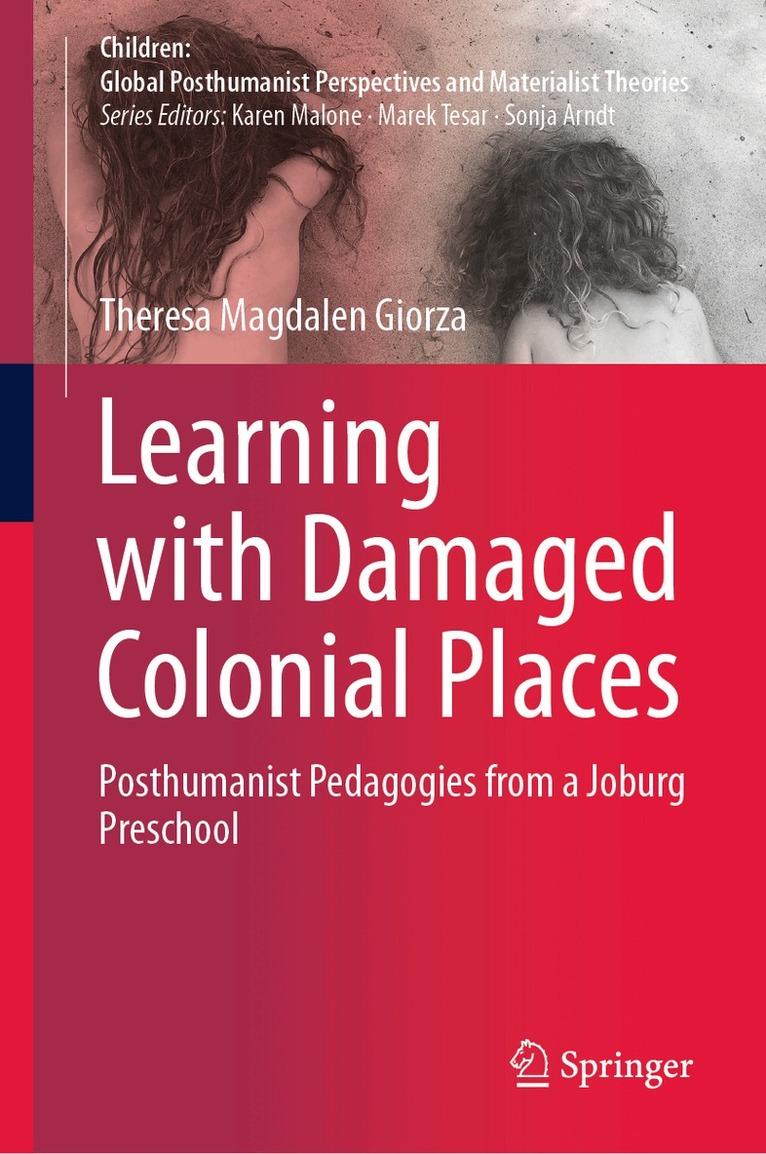 Theresa Magdalen Giorza - Learning with Damaged Colonial Places, Inbunden