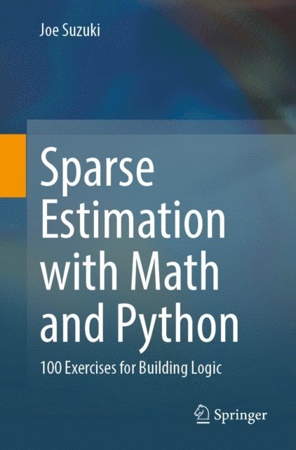 Joe Suzuki - Sparse Estimation with Math and Python, E-bok