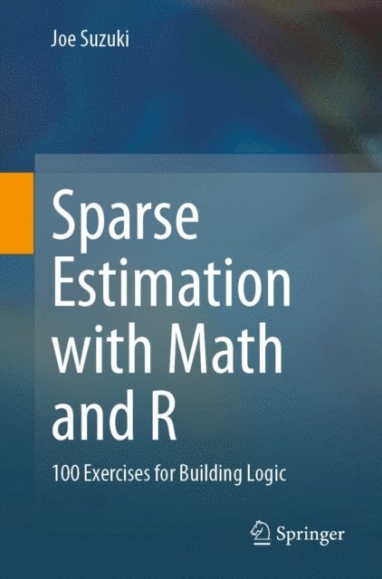 Joe Suzuki - Sparse Estimation with Math and R, E-bok