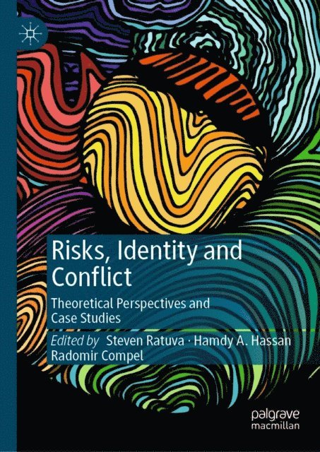 Radomir Compel, Hamdy A. Hassan, Steven Ratuva - Risks, Identity and Conflict, E-bok