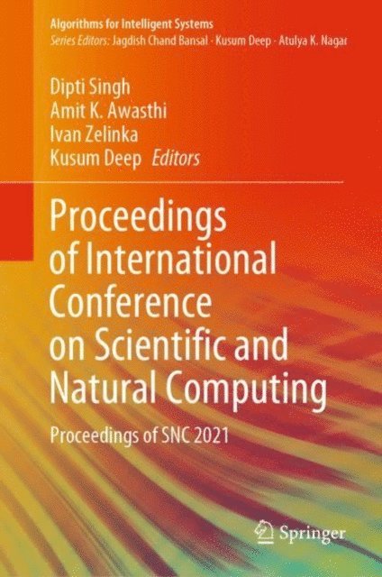 Kusum Deep, Ivan Zelinka, Amit K. Awasthi, Dipti Singh - Proceedings of International Conference on Scientific and Natural Computing, E-bok