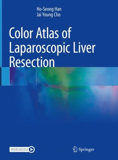 Jai Young Cho, Ho-Seong Han - Color Atlas of Laparoscopic Liver Resection, E-bok