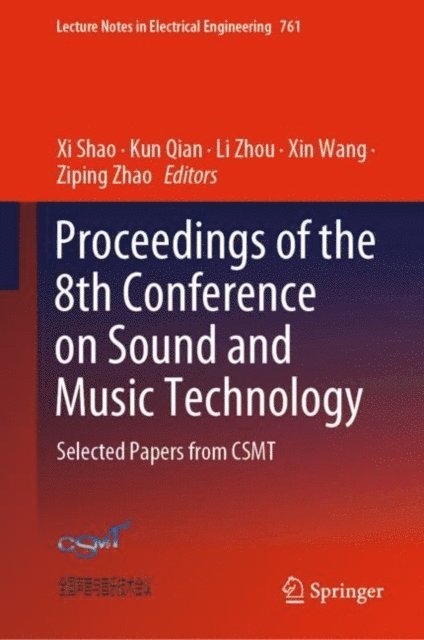 Ziping Zhao, Xin Wang, Li Zhou, Kun Qian, Xi Shao - Proceedings of the 8th Conference on Sound and Music Technology, E-bok